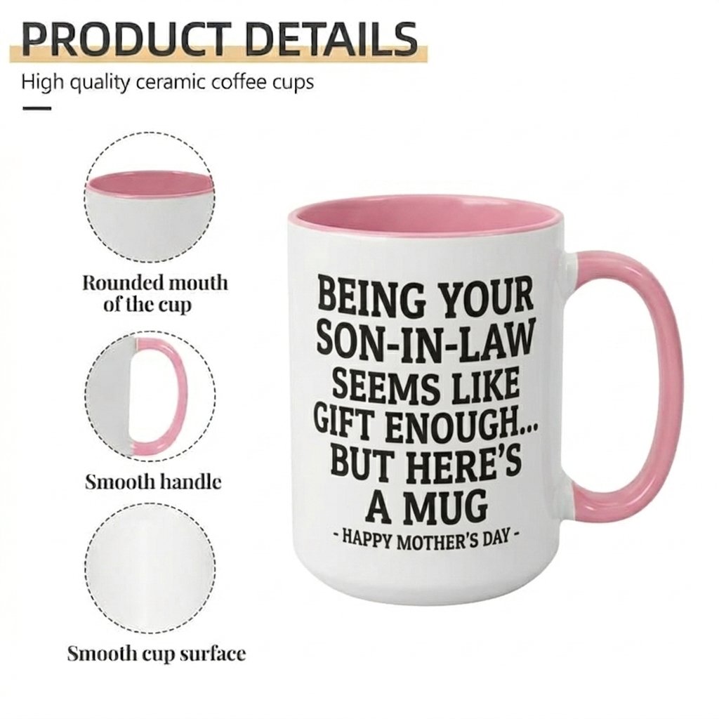 11oz Funny Mother's Day Gift Accent Coffee Mug—Being Your Son-In-Law is Gift Enough
