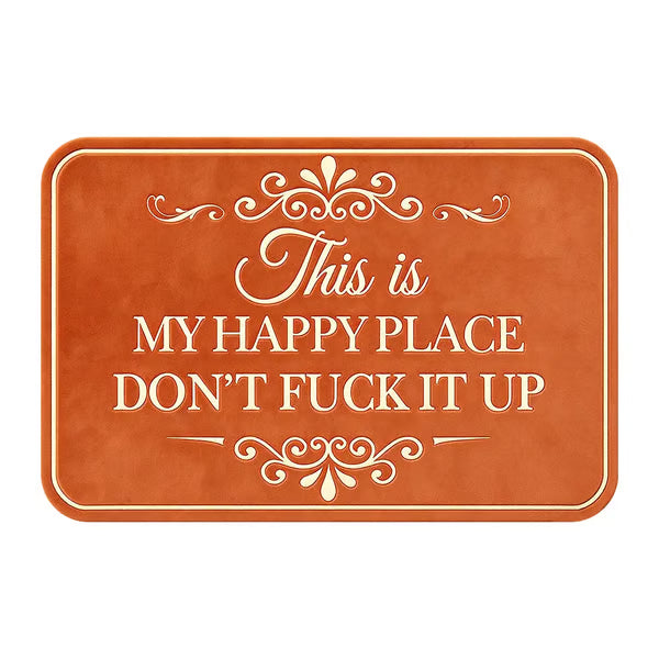 Funny “This Is My Happy Place Don’t F*ck It Up” Flannel Doormat🤣